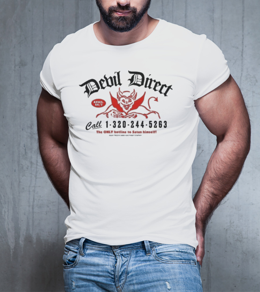 Devil Direct Call Hotline To Satan 24/7 1-320-244-5263 T-Shirt