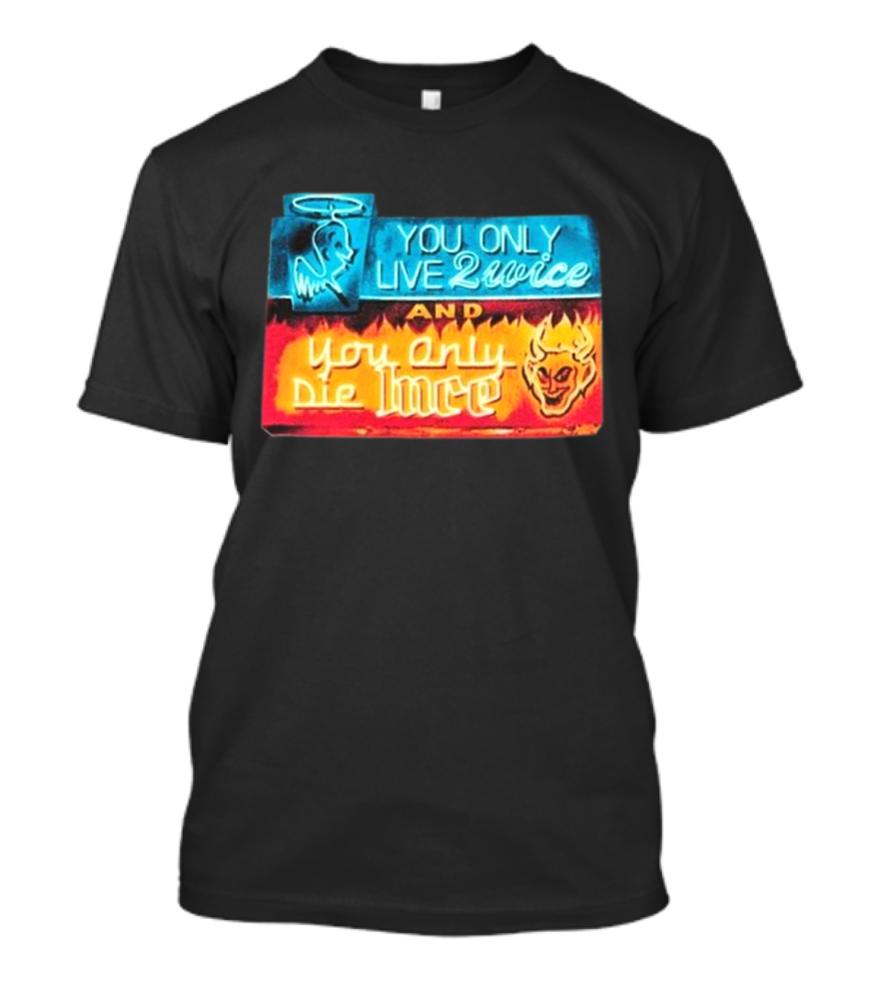 You Only Live 2wice And You Only Die 1nce Halo Devil Sign T-Shirt