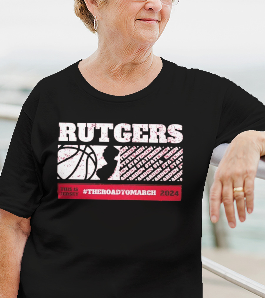 Rutgers Scarlet Knights Basketball This Is Jersey #TheRoadToMarch T-Shirt