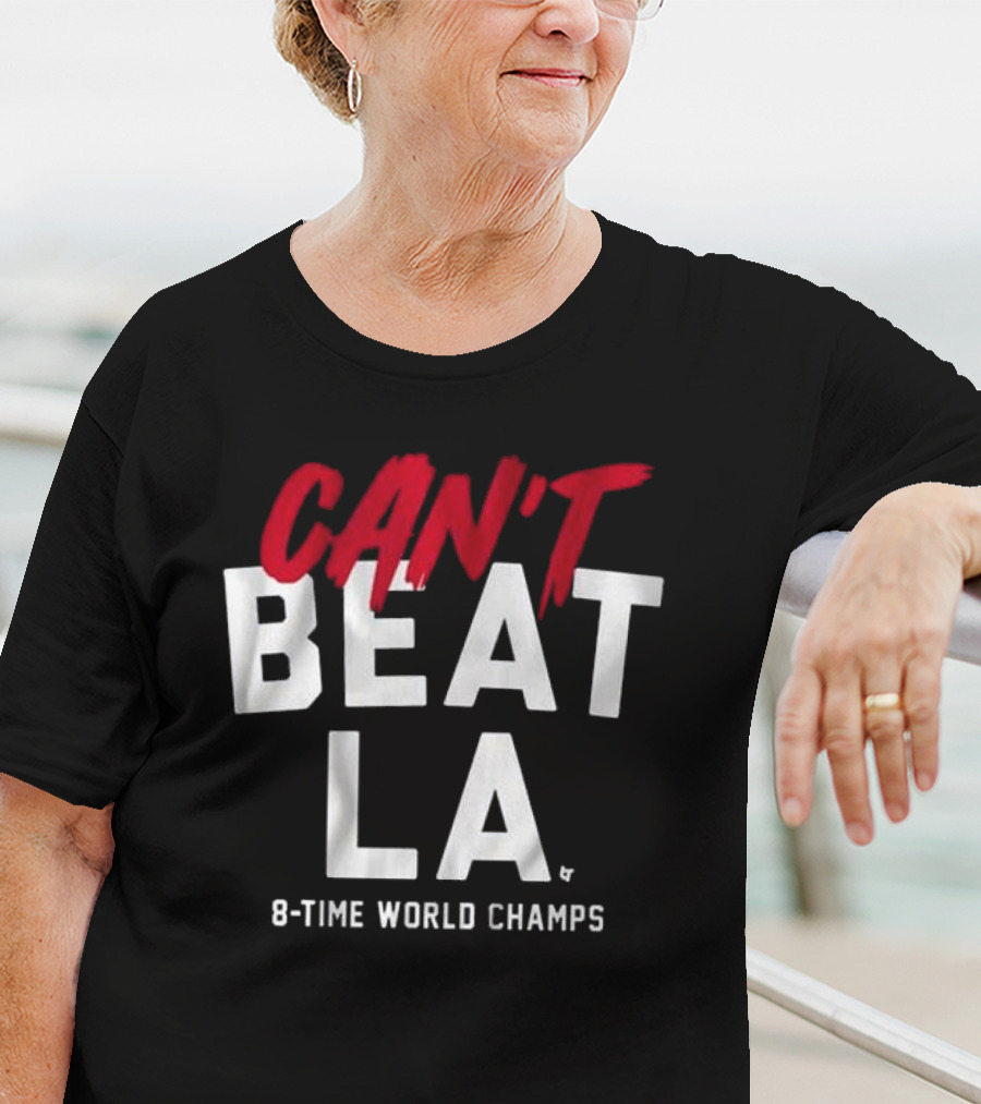 Los Angeles Dodgers Can't Beat LA 8-Time World Champs T-Shirt