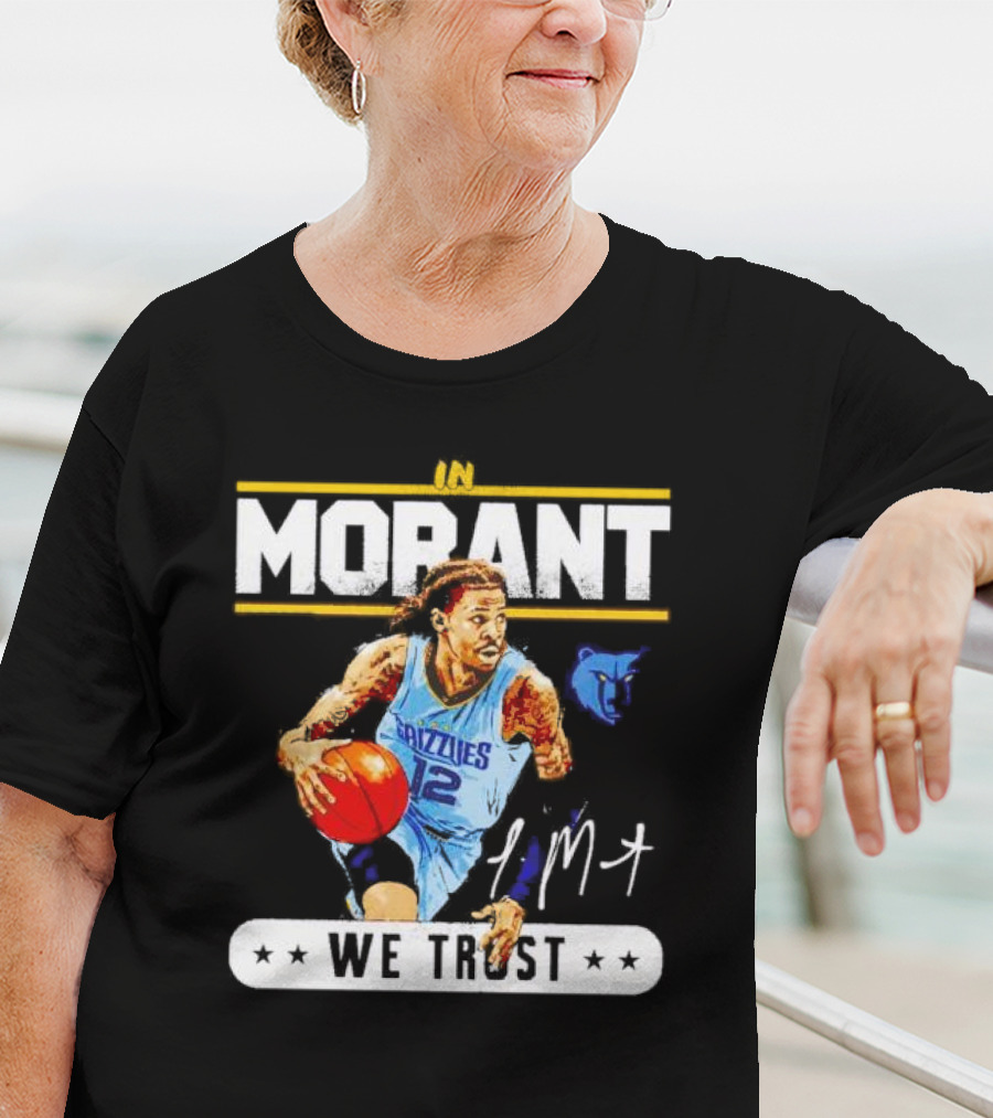 In Ja Morant Grizzlies We Trust Signature Sports T-Shirt