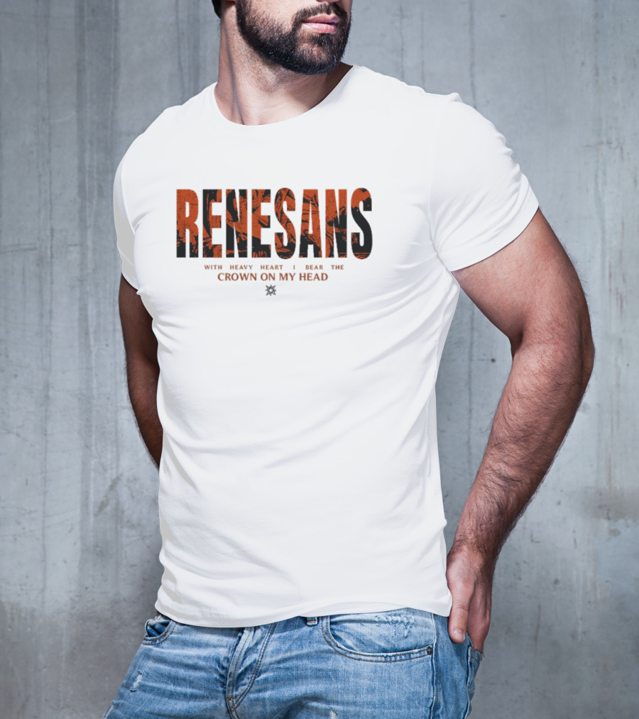 RENESANS With Heavy Heart I Bear The Crown On My Head T-Shirt