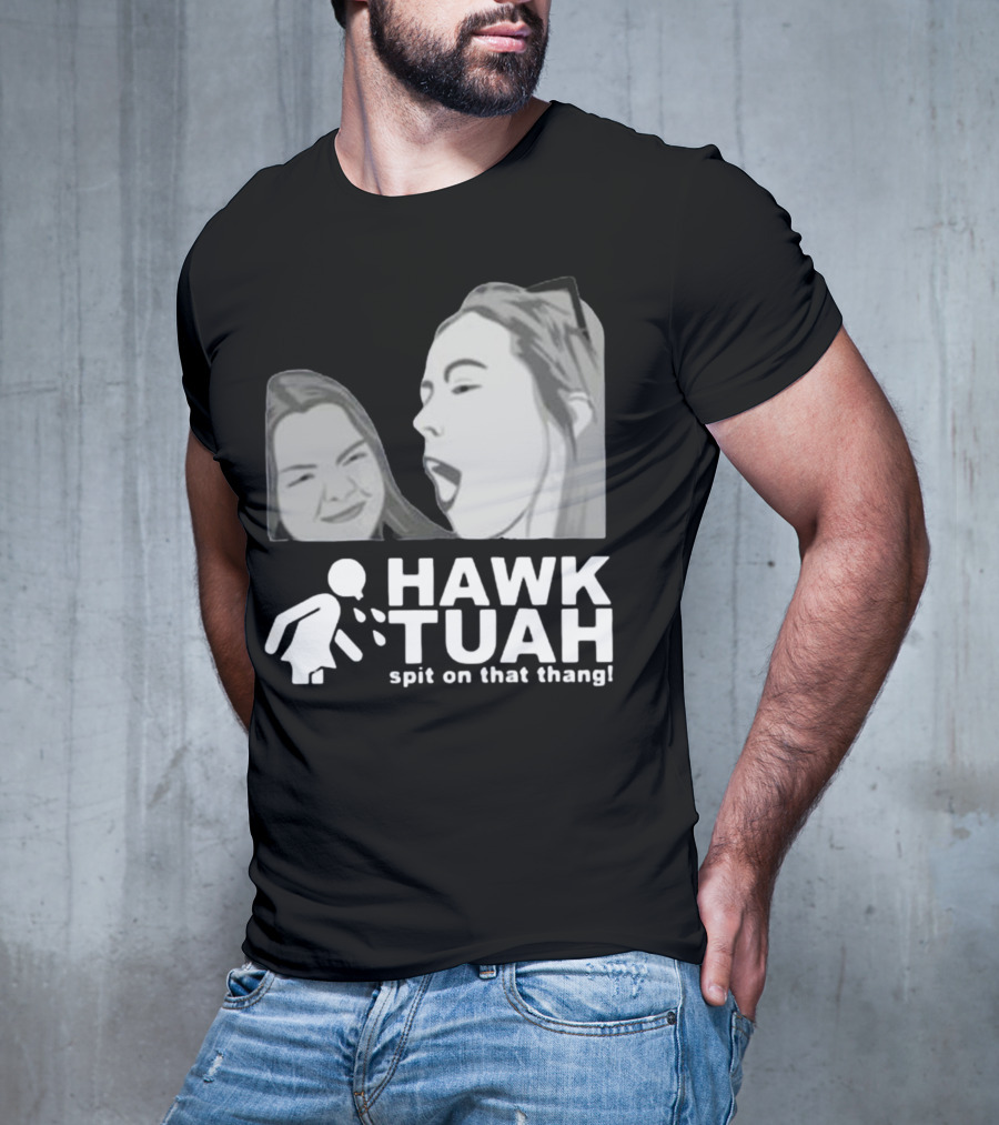 Hawk Tuah Spit On That Thang Girl T-Shirt