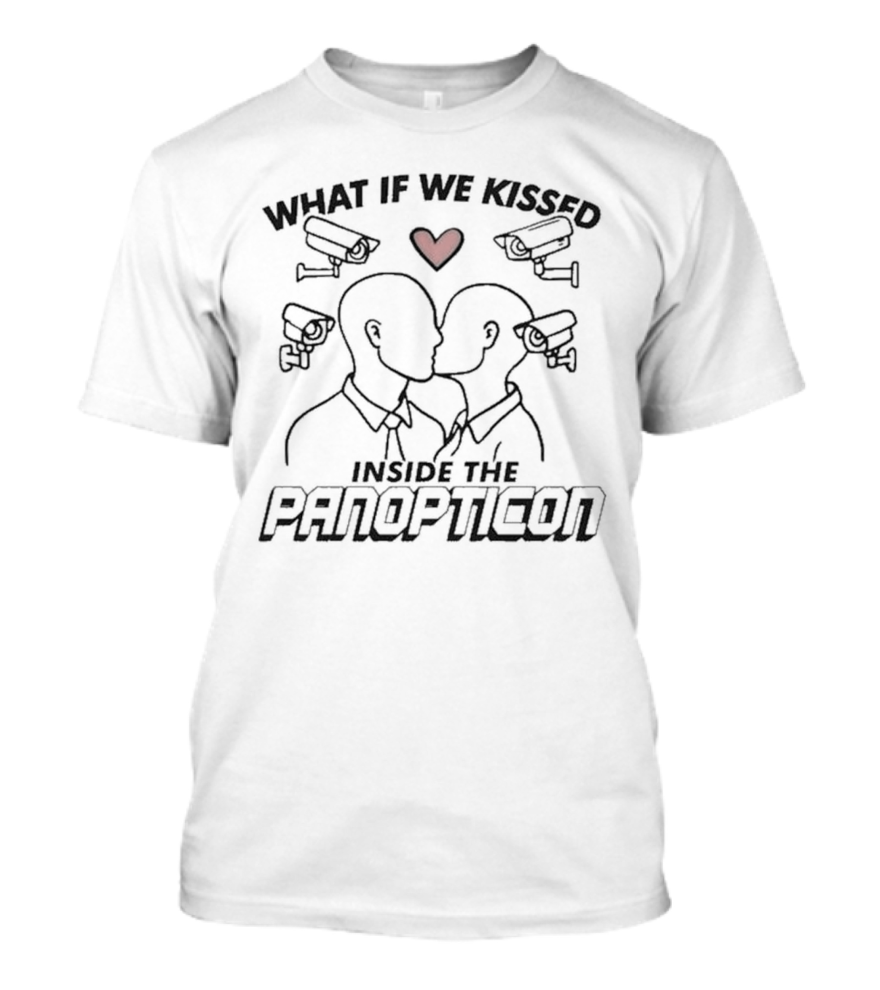 WHAT IF WE KISSED INSIDE THE PANOPTICON WITH HEART AND CAMERAS T-Shirt