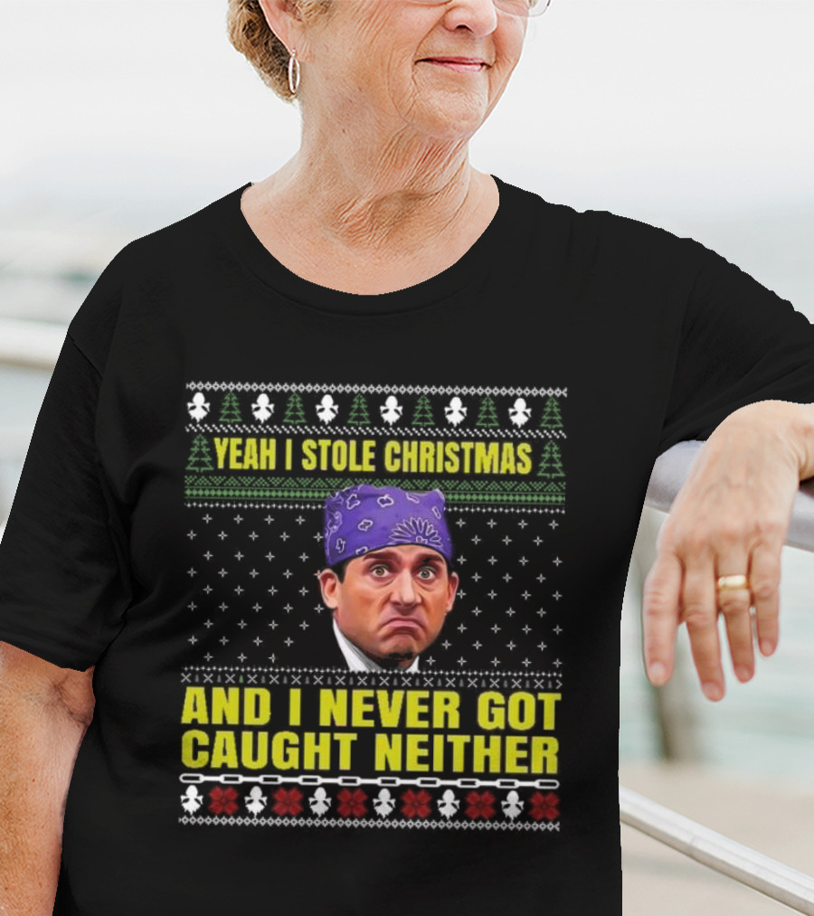 Michael Scott Yeah I Stole Christmas And I Never Got Caught Neither Ugly T-Shirt