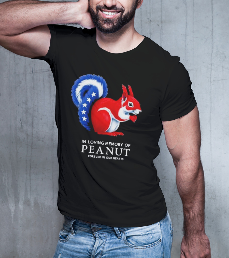 In Loving Memory Of Peanut Squirrel Forever In Our Hearts T-Shirt
