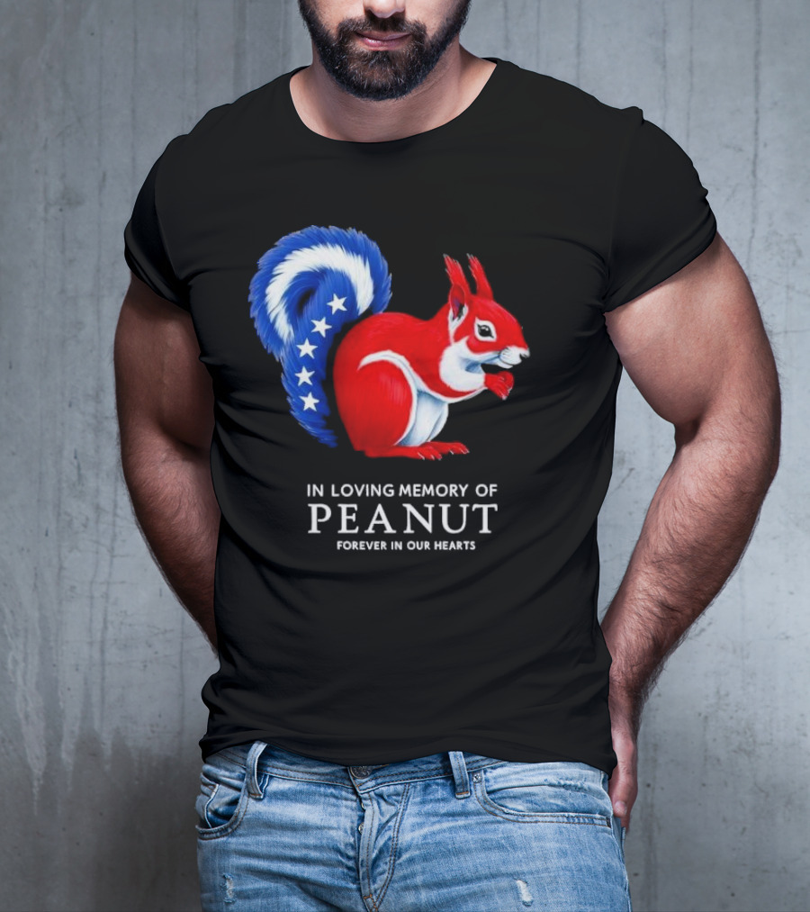In Loving Memory Of Peanut Squirrel Forever In Our Hearts T-Shirt