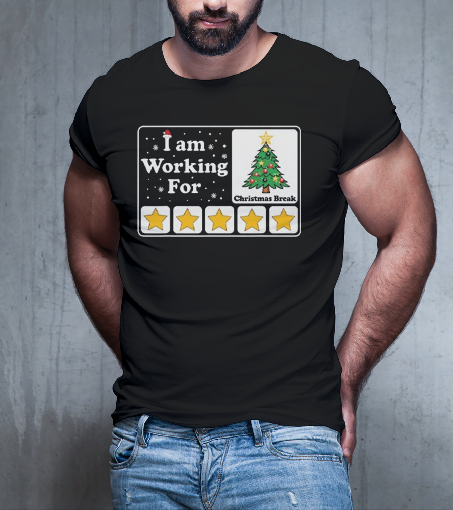 I Am Working For Five-Star Christmas Break T-Shirt