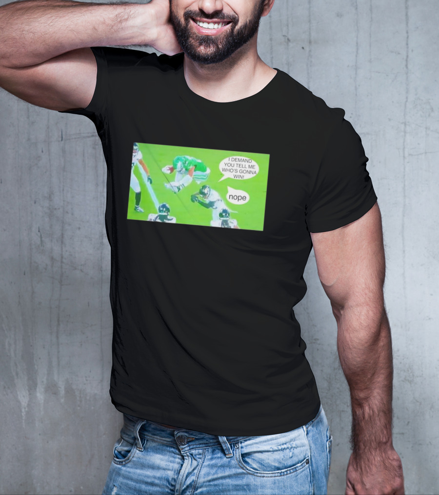 Saquon Barkley Philadelphia Eagles I Demand You Tell Me Who's Gonna Win Nope T-Shirt