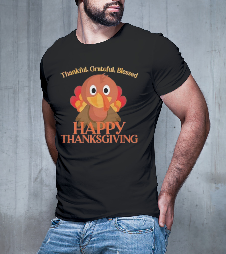 Thankful Grateful Blessed Cute Turkey Happy Thanksgiving T-Shirt