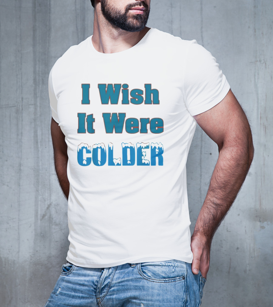 I Wish It Were Colder Miami Dolphins T-Shirt