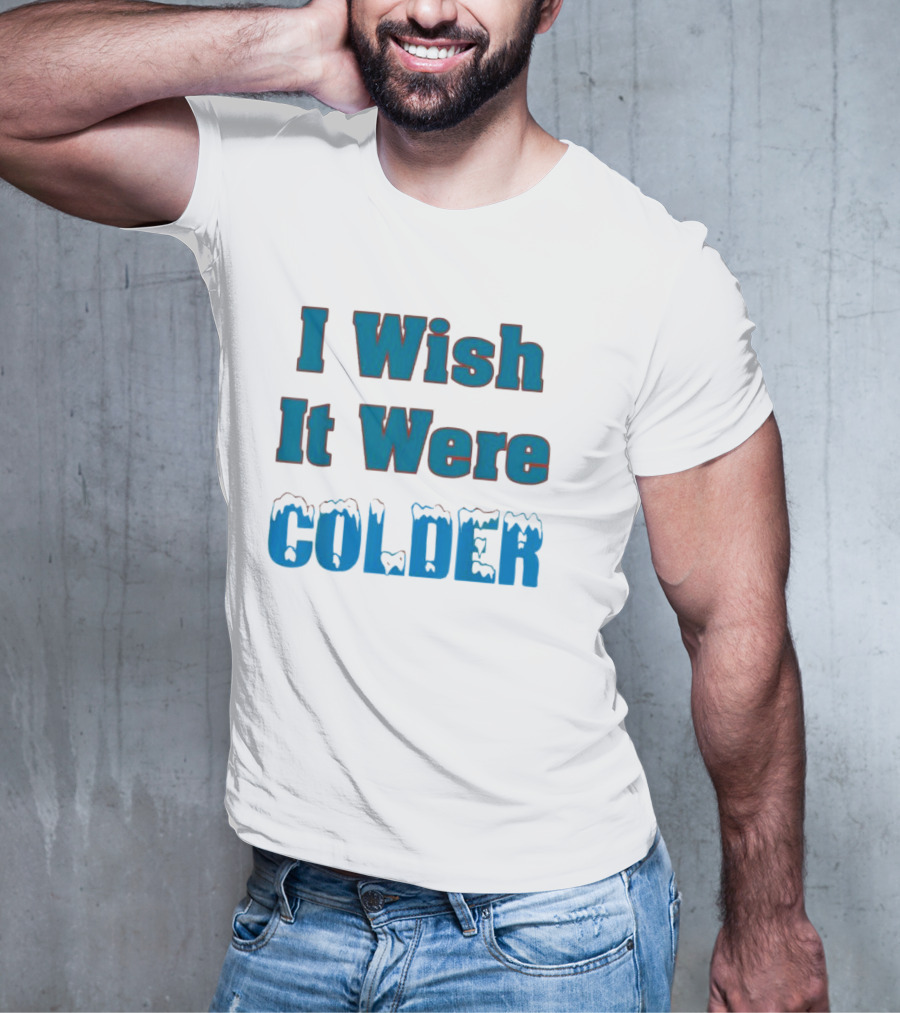 I Wish It Were Colder Miami Dolphins T-Shirt