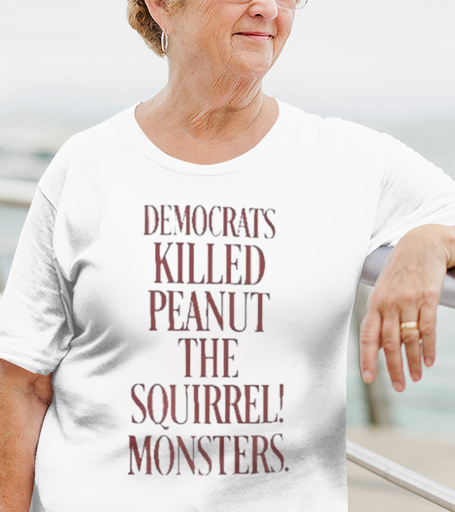 Democrats Killed Peanut The Squirrel Monsters Justice For Peanut T-Shirt