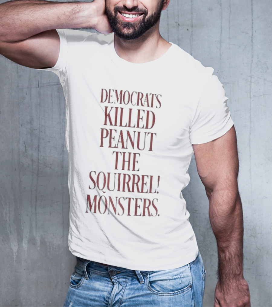 Democrats Killed Peanut The Squirrel Monsters Justice For Peanut T-Shirt
