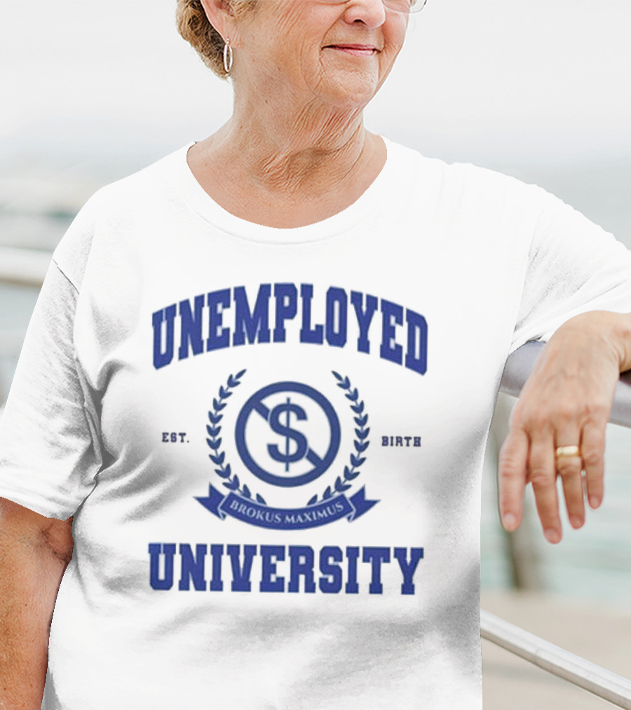 Unemployed University Est. Birth Brokus Maximus Dollar Sign Laurel Crest T-Shirt
