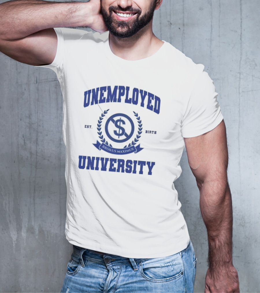 Unemployed University Est. Birth Brokus Maximus Dollar Sign Laurel Crest T-Shirt