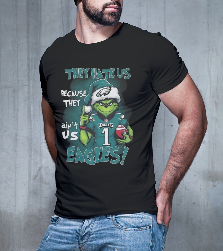 Santa Grinch They Hate Us Because They Ain’t Us Philadelphia Eagles Christmas EAGLES T-Shirt
