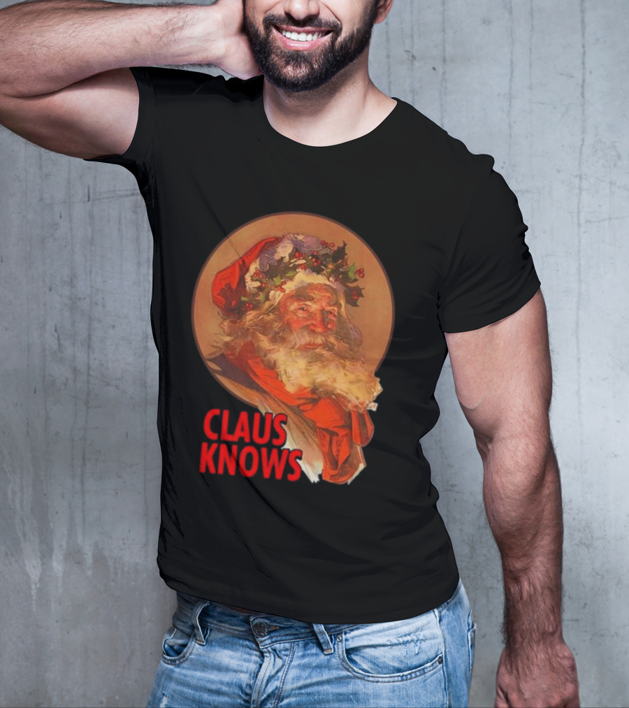 Claus Knows Vintage Santa Claus Christmas Funny Holiday Meme T-Shirt
