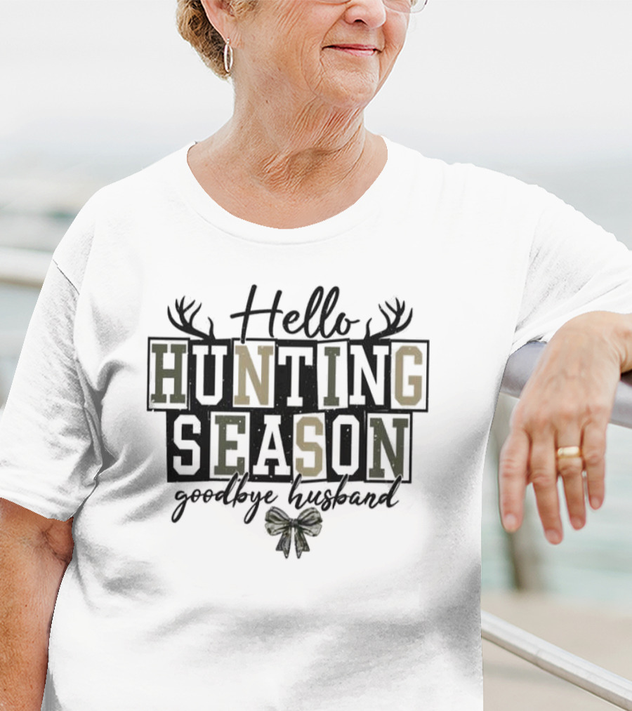Hello Hunting Season Goodbye Husband Antler Motif Bow Elements T-Shirt