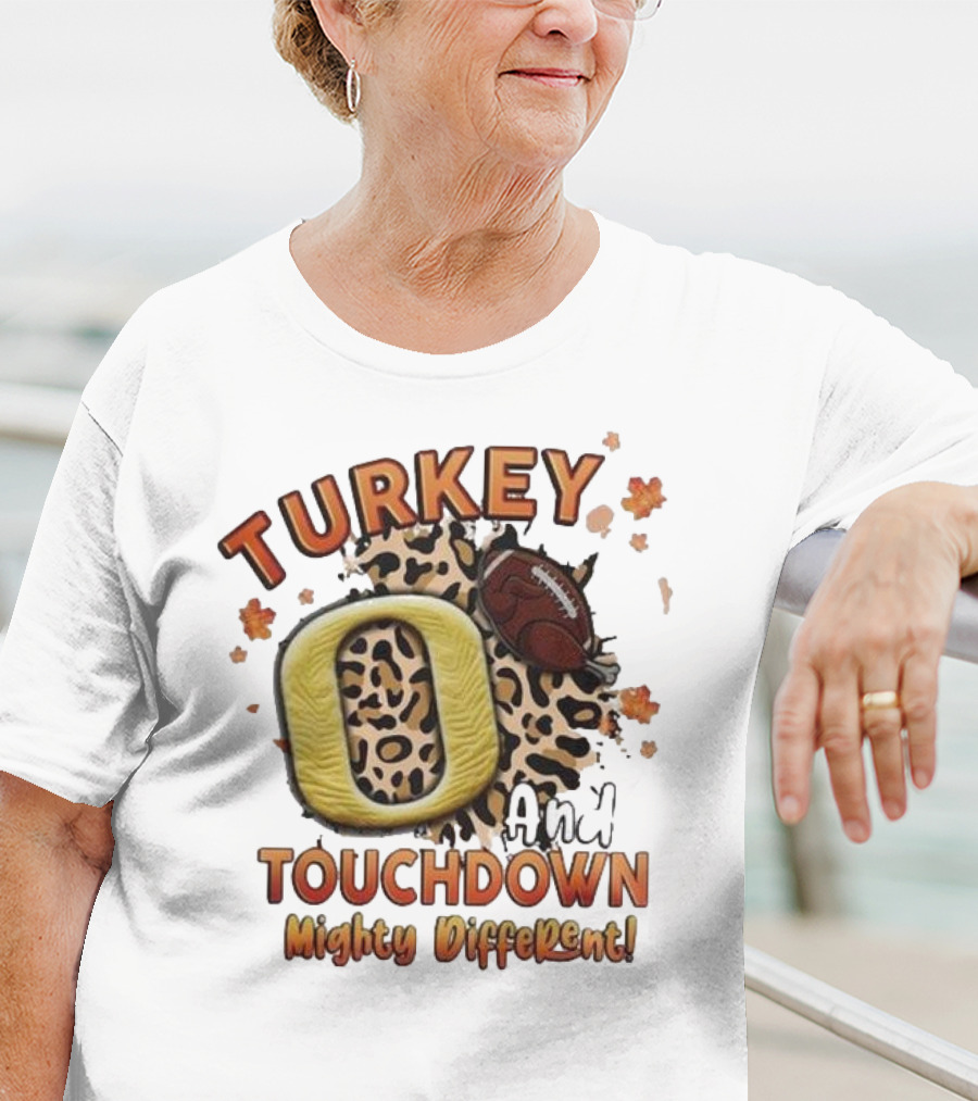 Turkey Touchdown O And Mighty Different T-Shirt