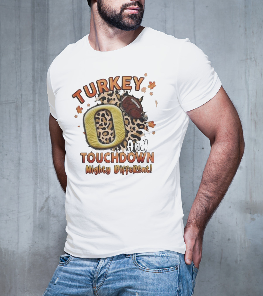 Turkey Touchdown O And Mighty Different T-Shirt