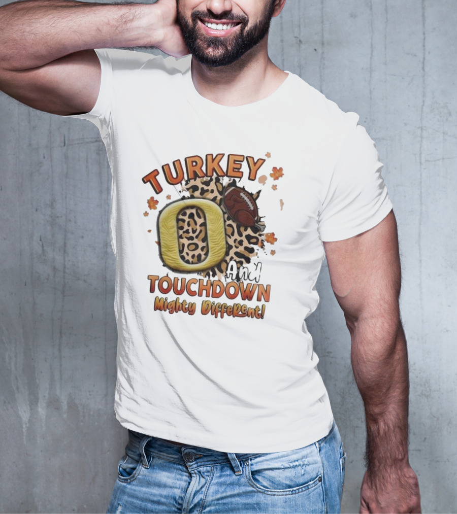 Turkey Touchdown O And Mighty Different T-Shirt
