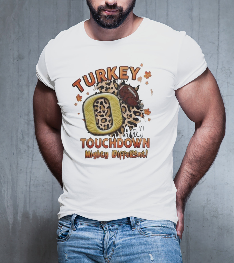 Turkey Touchdown O And Mighty Different T-Shirt