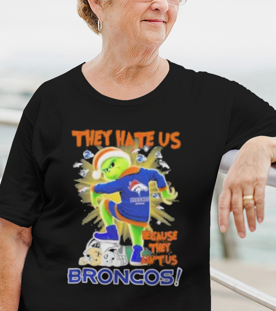 They Hate Us Because They Ain’t Us Grinch Denver Broncos NFL Christmas T-Shirt