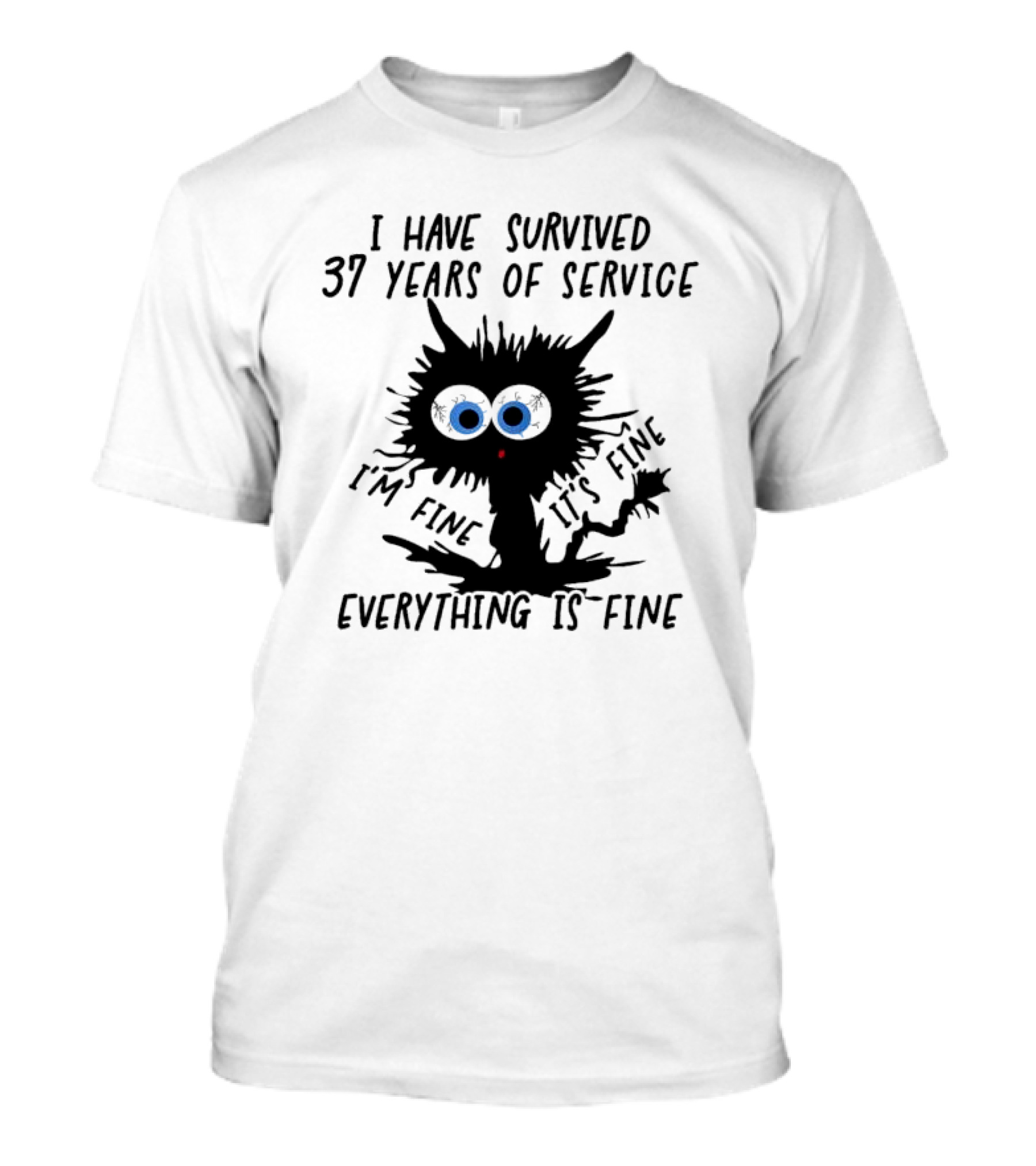 I Have Survived 37 Years Of Service Black Cat Everything Is Fine I'm Fine It's Fine T-Shirt
