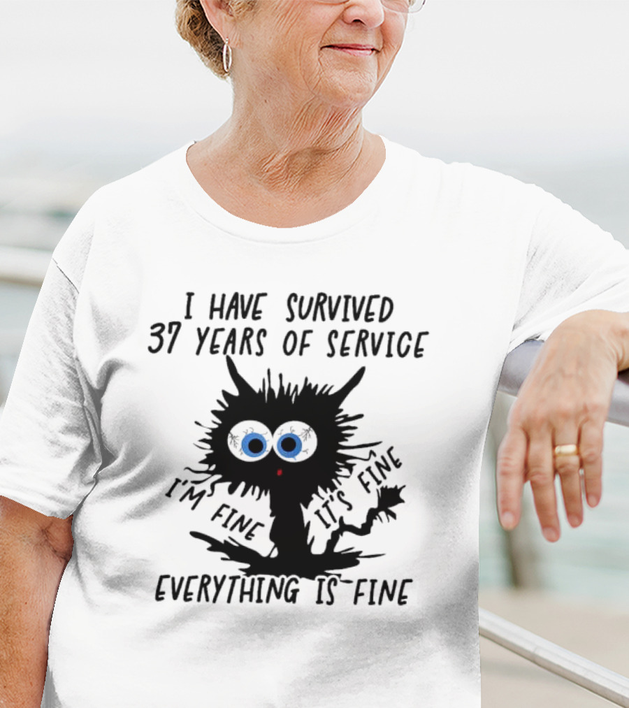 I Have Survived 37 Years Of Service Black Cat Everything Is Fine I'm Fine It's Fine T-Shirt