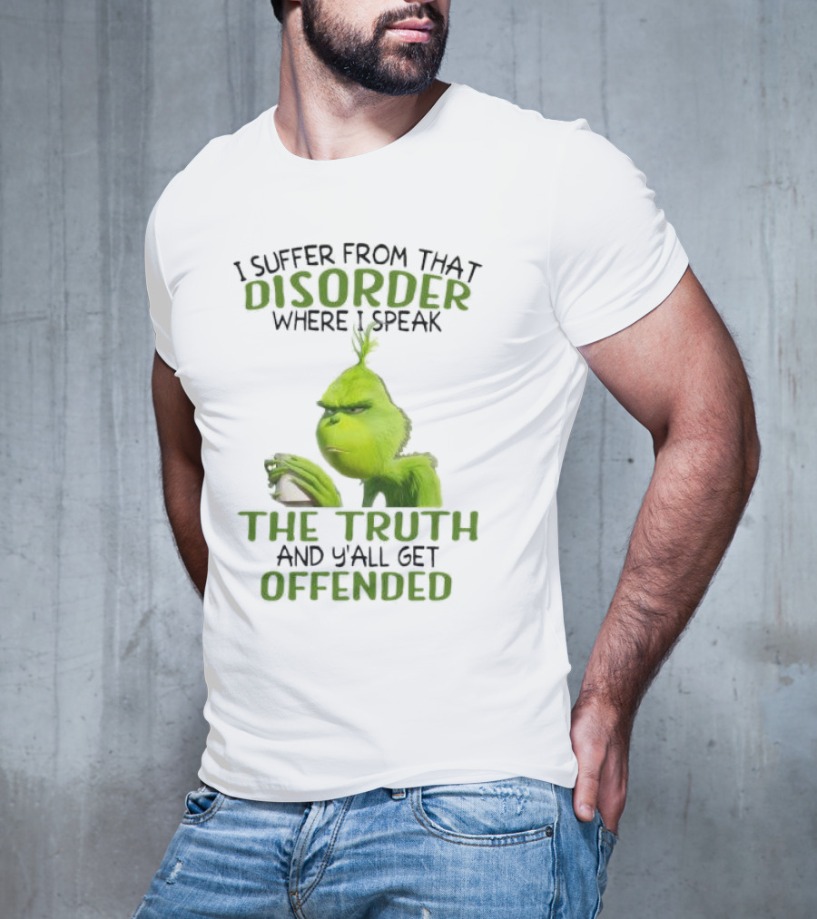 Grinch Coffee Humor Truth Disorder Offended T-Shirt
