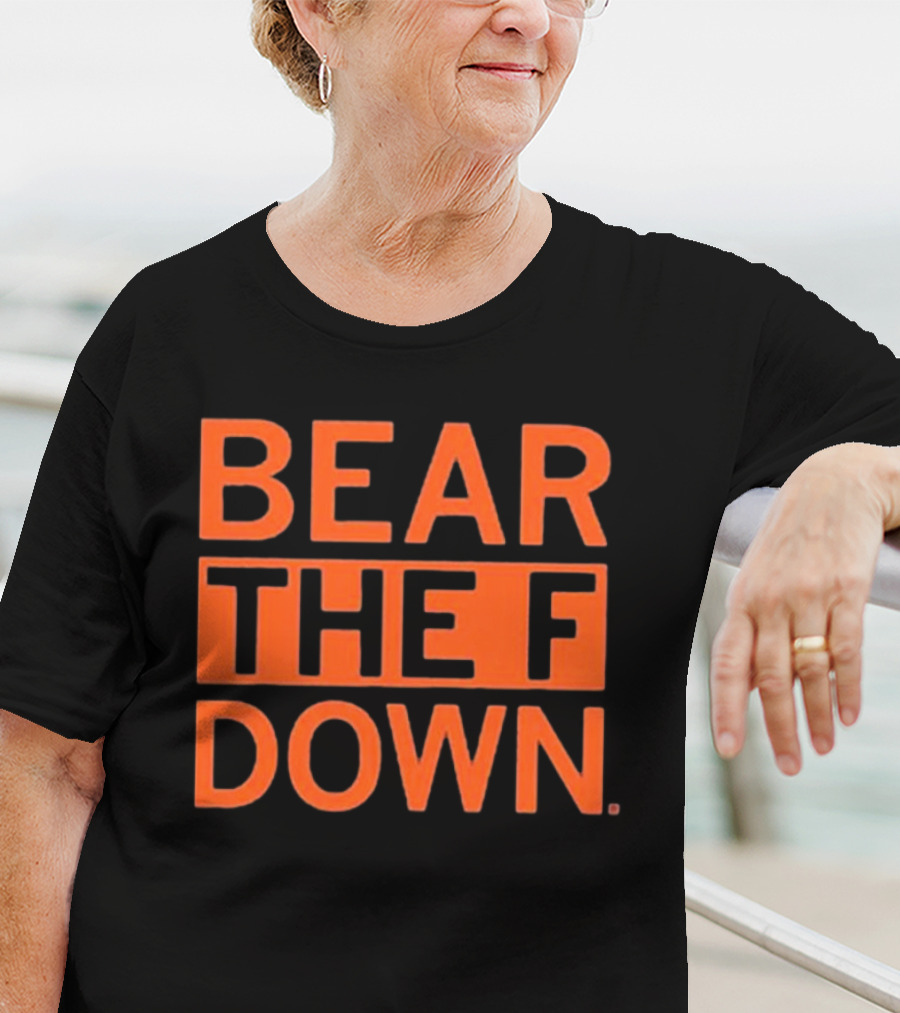 BEAR THE F DOWN Chicago Football T-Shirt