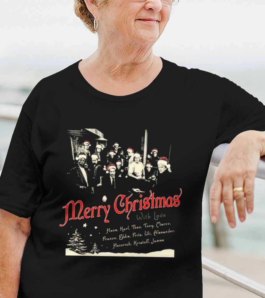 Merry Christmas With Love Hans Karl Theo Tony Marco Franco Eddie Fritz Uli Alexander Heinrich Kristoff James T-Shirt