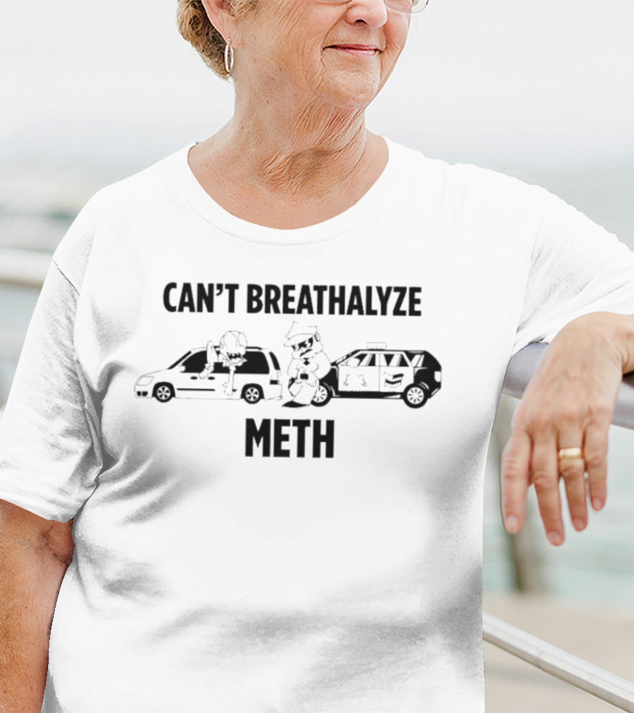Can't Breathalyze Meth Lil Cumtism Police Car And Vans T-Shirt