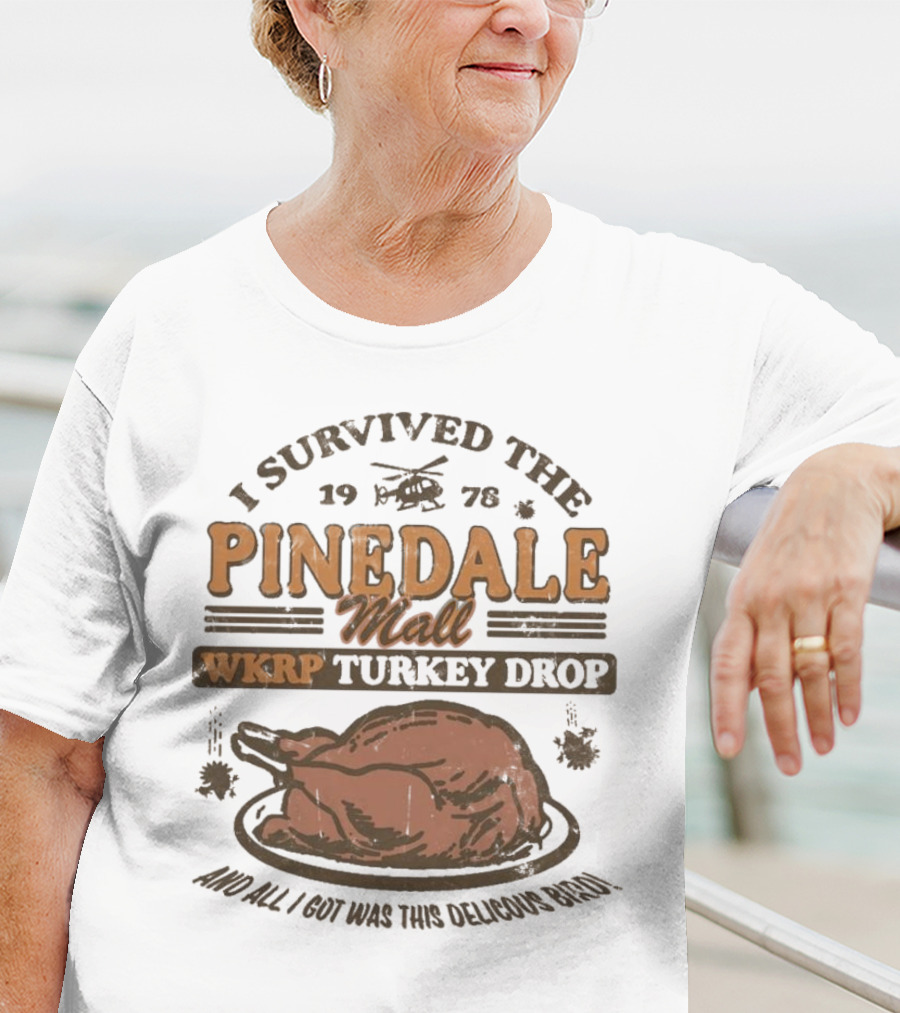 WKRP Turkey Drop Pinedale Mall I Survived 1978 And All I Got Was This Delicious Bird T-Shirt