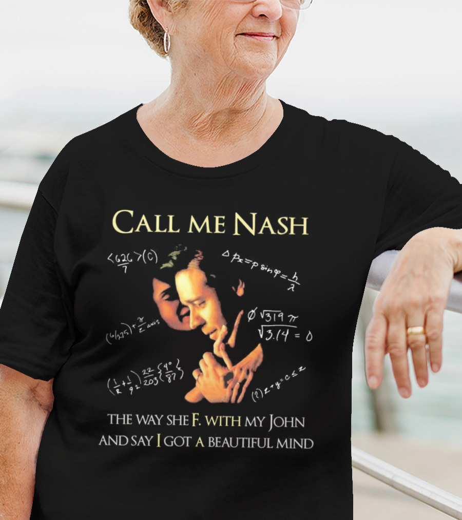 Call Me Nash Beautiful Mind Equation Parody With Mathematics References T-Shirt