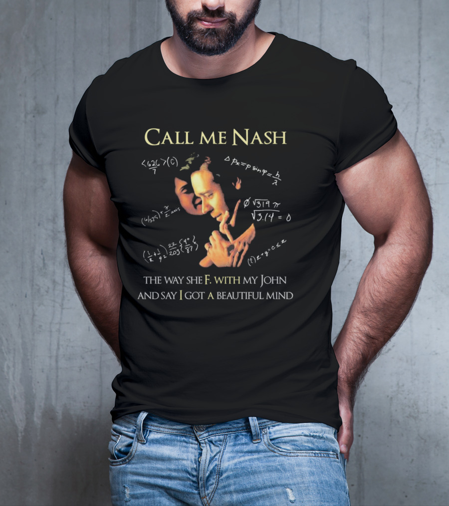 Call Me Nash Beautiful Mind Equation Parody With Mathematics References T-Shirt