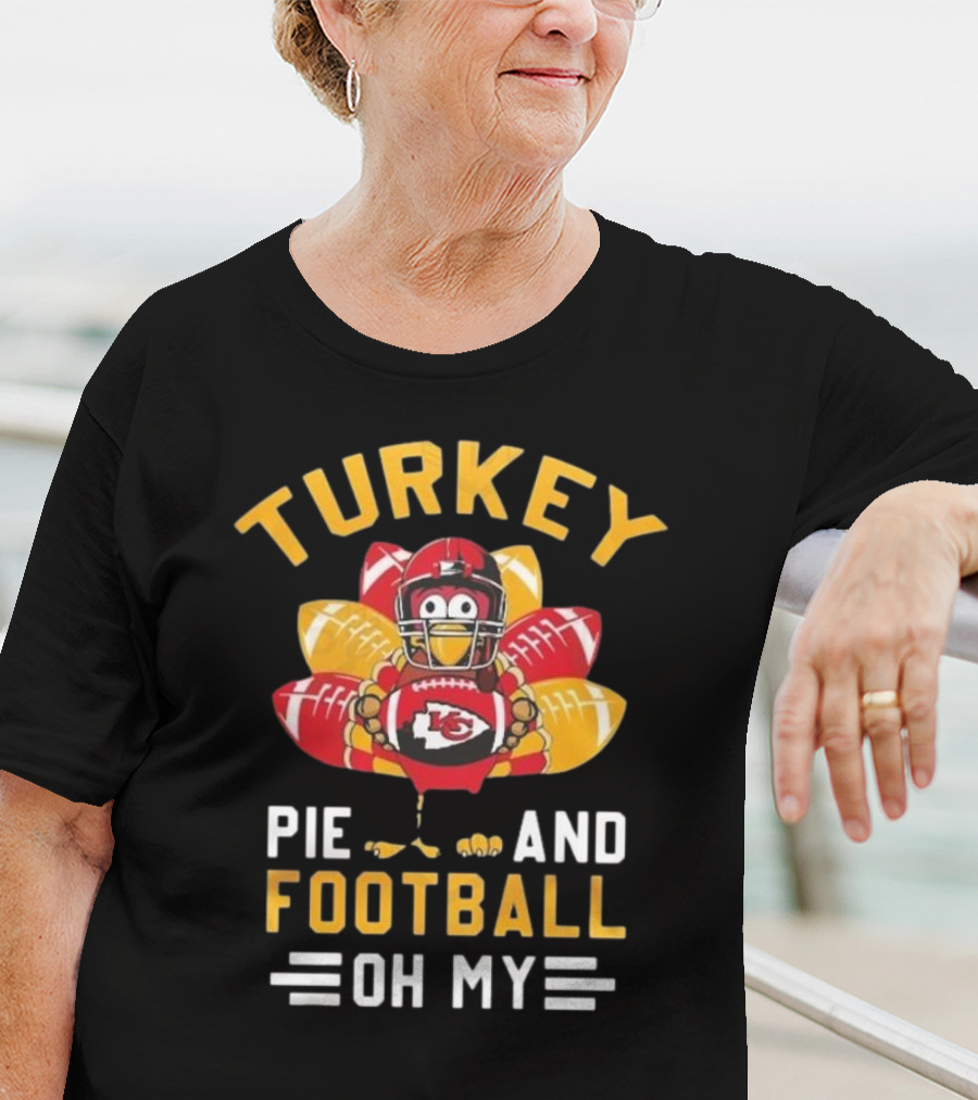 Kansas City Chiefs Turkey Pie And Football Oh My T-Shirt