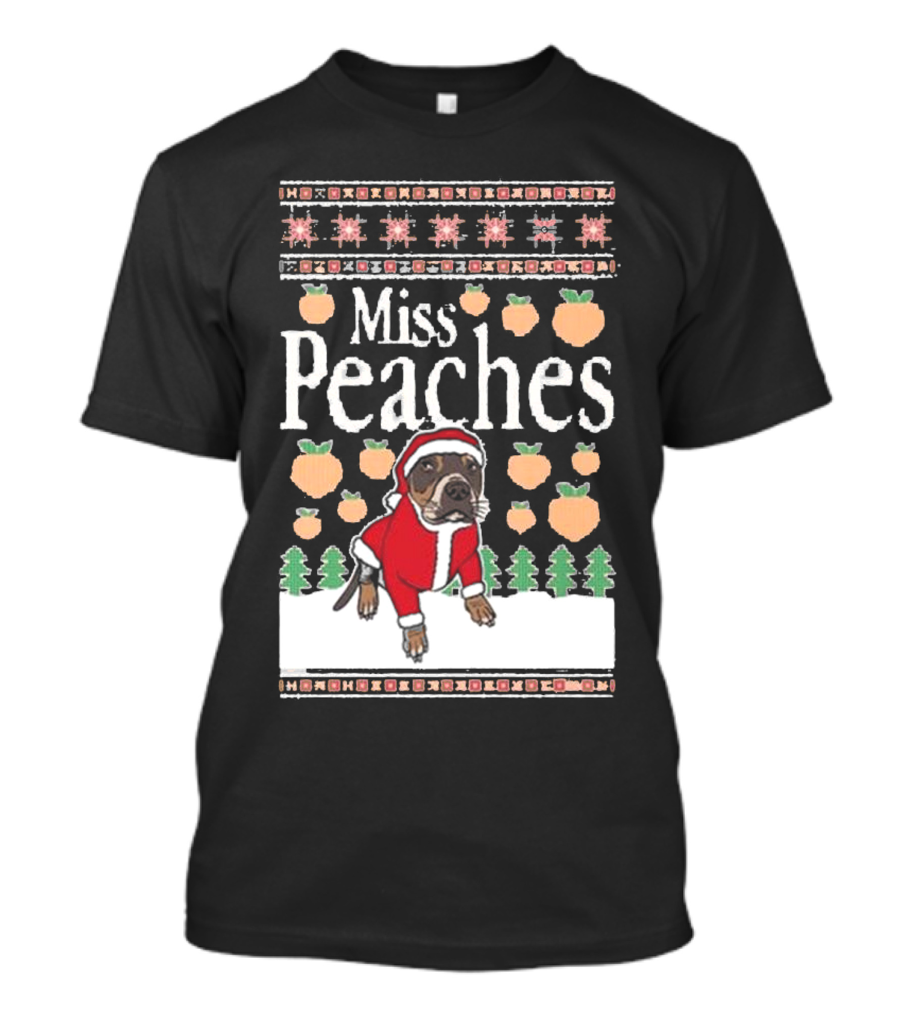 Miss Peaches Christmas Dog With Peaches And Christmas Trees T-Shirt