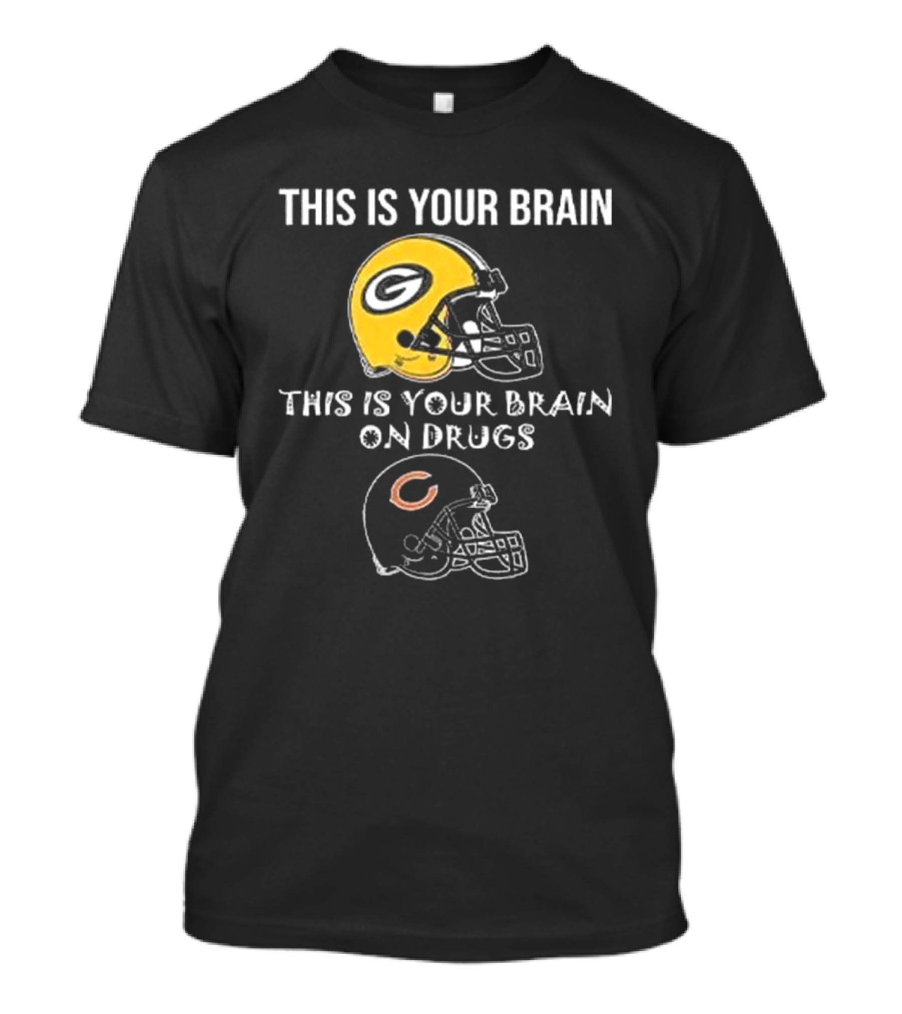 This Is Your Brain Green Bay Packers Helmet This Is Your Brain On Drugs Chicago Bears Helmet T-Shirt