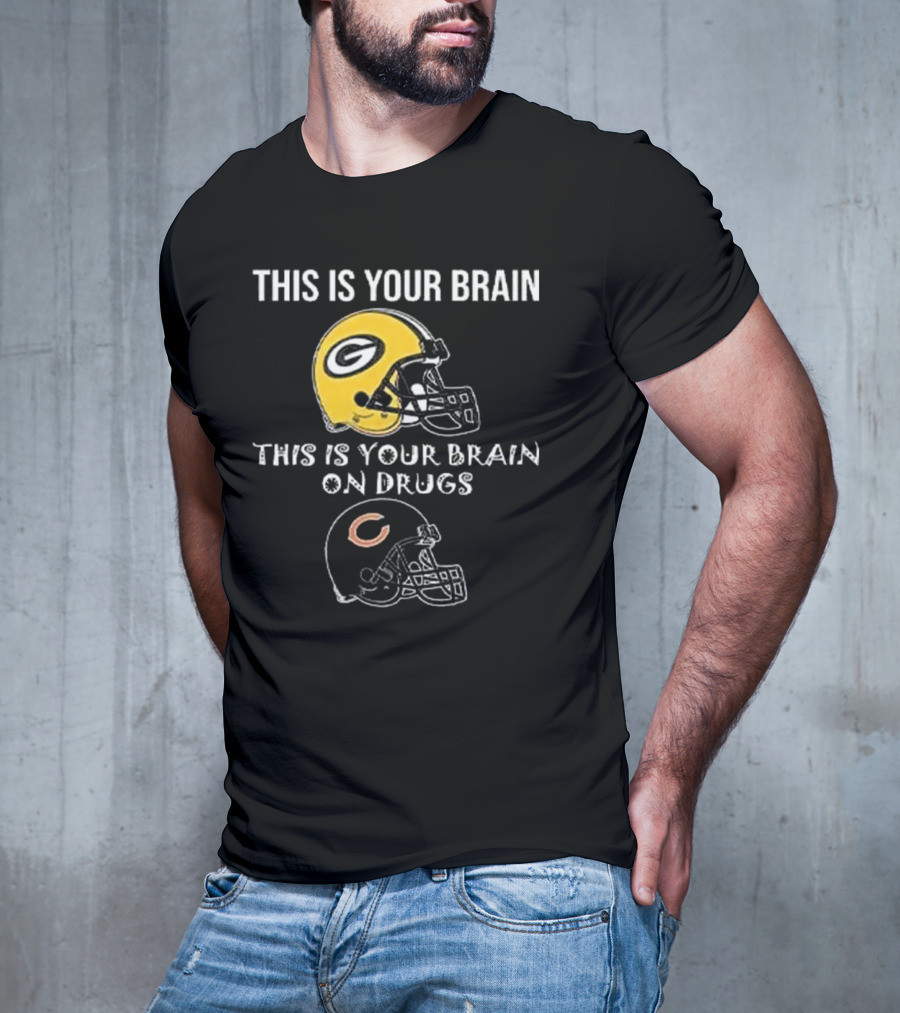 This Is Your Brain Green Bay Packers Helmet This Is Your Brain On Drugs Chicago Bears Helmet T-Shirt