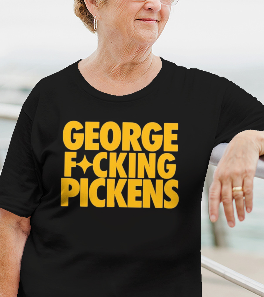 George Fvcking Pickens Pittsburgh Steelers Fan Favorite Star Player T-Shirt