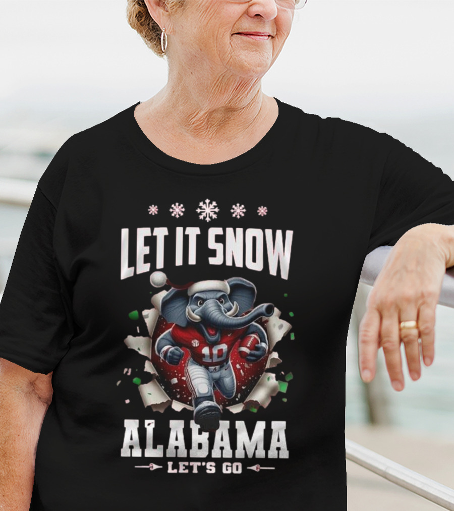 Let It Snow Alabama Crimson Tide Mascot Let's Go T-Shirt