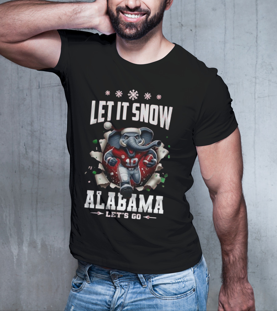 Let It Snow Alabama Crimson Tide Mascot Let's Go T-Shirt
