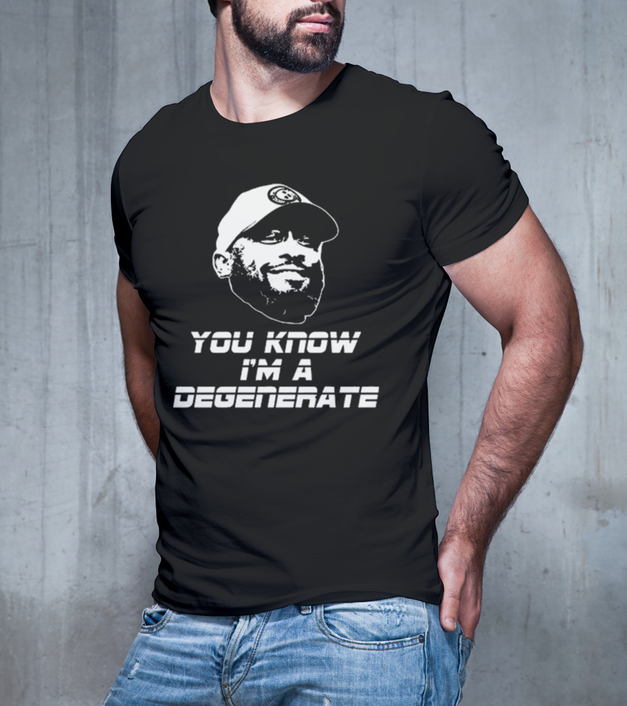 You Know I'm A Degenerate Mike Tomlin Amanda Vance T-Shirt