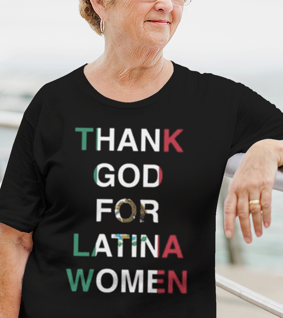 Thank God For Latina Women Mexican Flag Cinco De Mayo T-Shirt