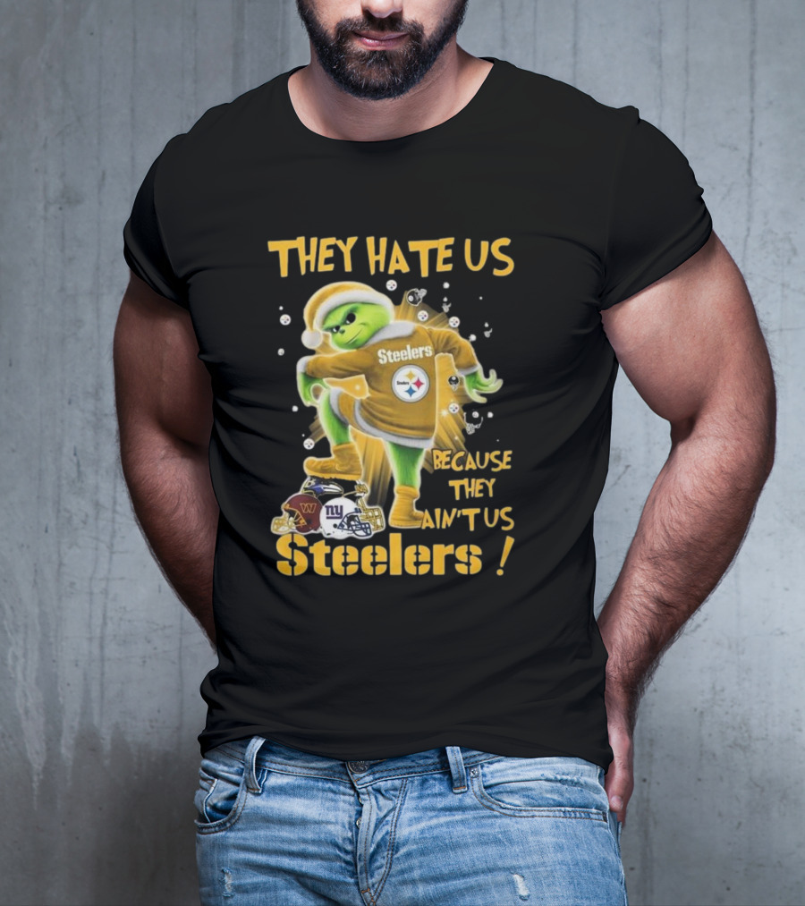 Pittsburgh Steelers Grinch They Hate Us Because They Ain’t Us NFL T-Shirt