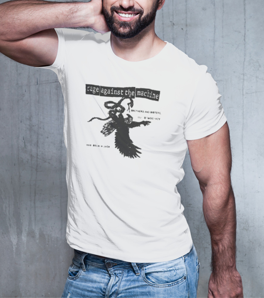 Rage Against The Machine Brothers And Sisters Our Democracy Has Been Hijacked T-Shirt