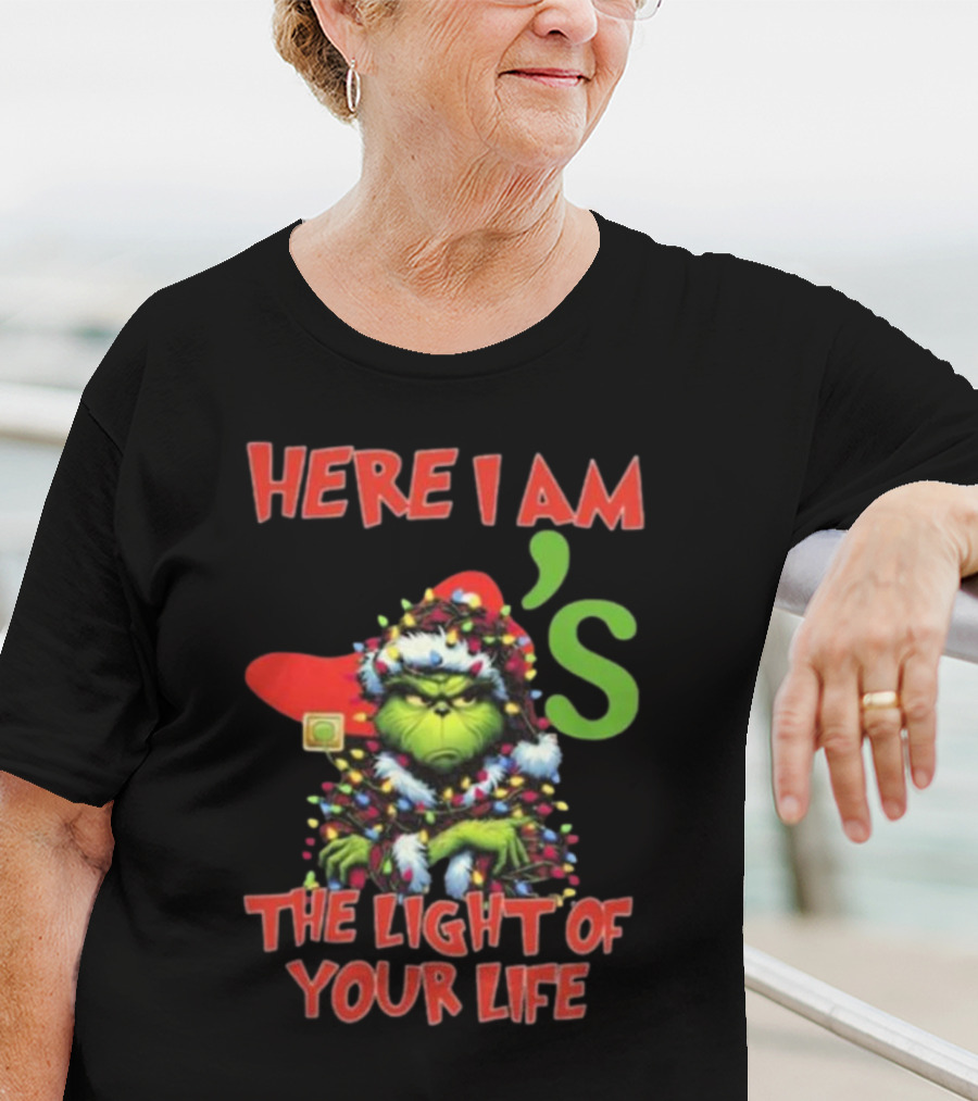 Here I Am Grinch Chili's The Light Of Your Life Christmas Light T-Shirt