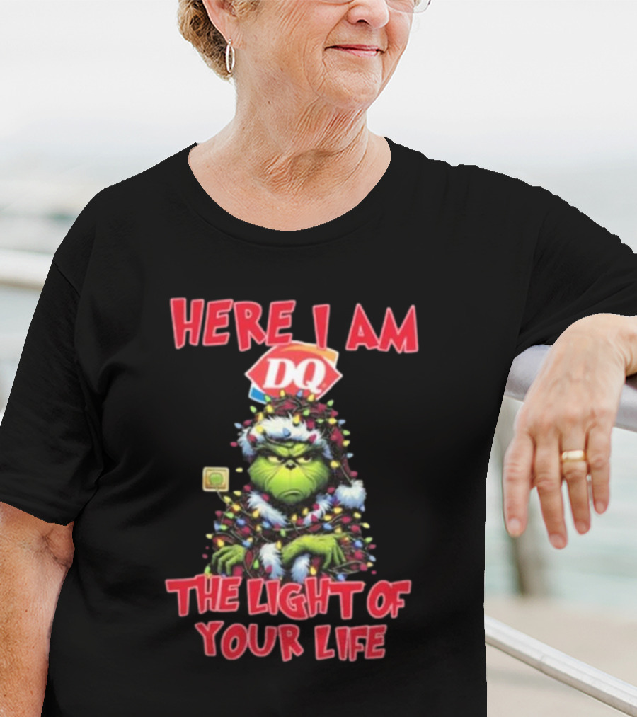 Here I Am DQ Grinch The Light Of Your Life Christmas Light T-Shirt